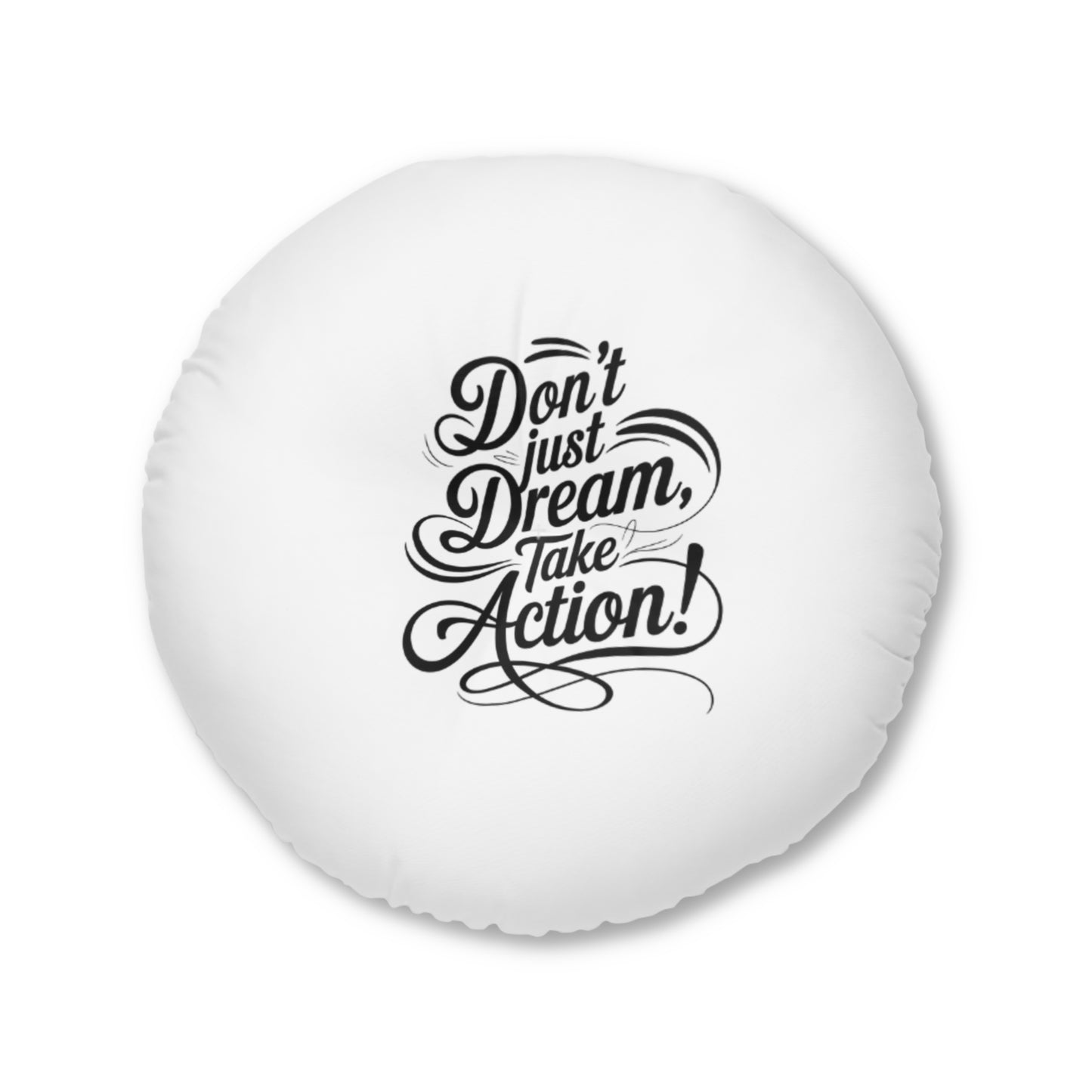 Inspirational Tufted Floor Pillow - Cozy Décor, Motivational Accent, Relaxation Gift, Home & Office, Dream Take Action!