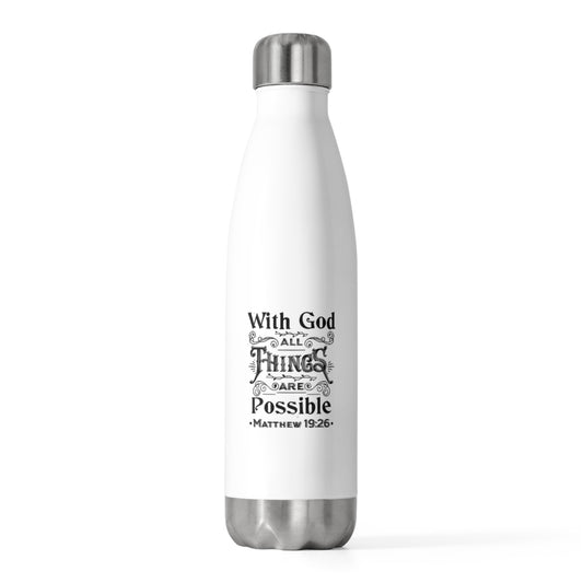 Inspirational 20oz Insulated Bottle - With God All Things Are Possible, Water Bottle, Motivational Gift, Travel Mug, Christian Decor